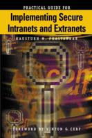 Practical Guide for Implementing Secure Intranets and Extranets