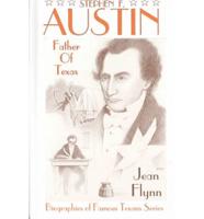 Stephen F. Austin, the Father of Texas