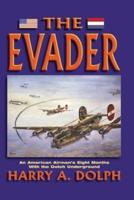 The Evader: An American Airman's Eight Months With the Dutch Underground