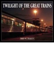 Twilight of the Great Trains