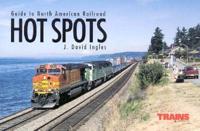 Guide to North American Railroad Hot Spots