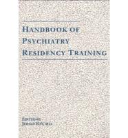 Handbook of Psychiatry Residency Training