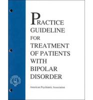 Practice Guideline for Treatment of Patients With Bipolar Disorder