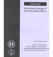 Criteria for Short-Term Treatment of Acute Psychiatric Illness