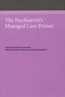 The Psychiatrist's Managed Care Primer