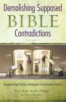 Demolishing Supposed Bible Contradictions. Volume 2