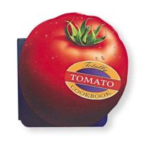 The Totally Tomato Cookbook