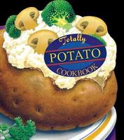The Totally Potato Cookbook