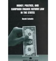 Money, Politics, and Campaign Finance Reform Law in the States