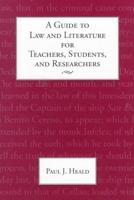 Guide to Law and Literature for Teachers, Students, and Researchers