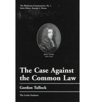 The Case Against the Common Law