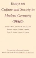 Essays on Culture and Society in Modern Germany