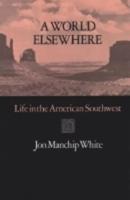 A World Elsewhere: Life in the American Southwest