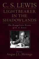 C.S. Lewis, Light-Bearer in the Shadowlands