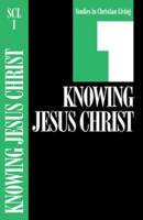 Knowing Jesus Christ. 1