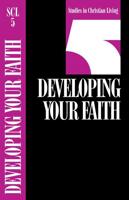 Developing Your Faith. 5
