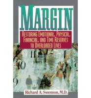 Margin: Restoring Emotional, Physical, Financial and Time Reserves to Overloaded Lives
