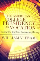 The American College Presidency as Vocation