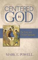 Centered in God: The Trinity and Christian Spirituality