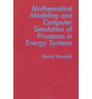 Mathematical Modeling and Computer Simulation of Processes in Energy Systems