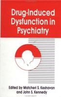 Drug-Induced Dysfuncton in Psychiatry