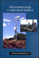 Micrometeorology in Agricultural Systems