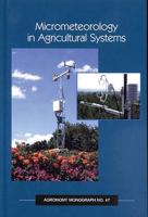 Micrometeorology in Agricultural Systems