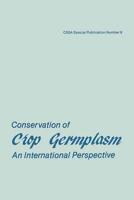 Conservation of Crop Germplasm