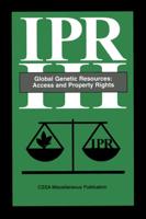 Intellectual Property Rights III. Global Genetic Resources