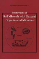 Interactions of Soil Minerals With Natural Organics and Microbes