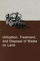 Utilization Treatment and Disposal of Waste on Land