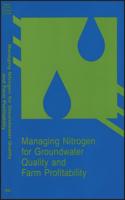 Managing Nitrogen for Groundwater Quality and Farm Profitability