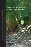 Quantifying and Modeling Soil Structure Dynamics