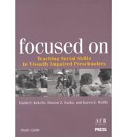 Focused On: Teaching Social Skills to Visually Impaired Pre-Schoolers. 5 Pack of Study Guides