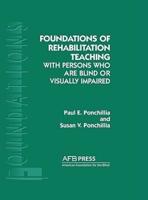 Foundations of Rehabilitation Teaching: With Persons Who Are Blind or Visually Impaired