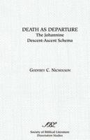 Death as Departure: The Johannine Descent-Ascent Schema