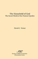 The Household of God: The Social World of the Pastoral Epistles