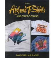 How to Airbrush T-Shirts and Other Clothing