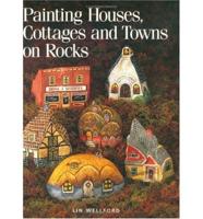 Painting Houses, Cottages, and Towns on Rocks