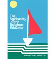 The Spirituality of the Religious Educator
