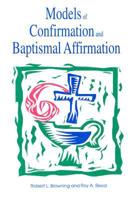 Models of Confirmation and Baptismal Affirmation