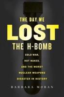 The Day We Lost the H-Bomb