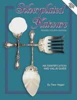 Silverplated Flatware, an Identification & Value Guide