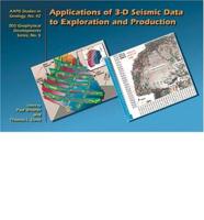 Application of 3-D Seismic Data to Exploration and Production