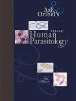 Ash & Orihel's Atlas of Human Parasitology