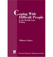 Coping With Difficult People in the Health Care Setting