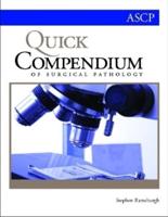 Quick Compendium of Surgical Pathology