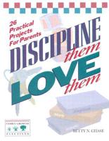 Discipline Them, Love Them