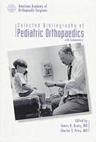Selected Bibliography of Pediatric Orthopaedics With Commentary