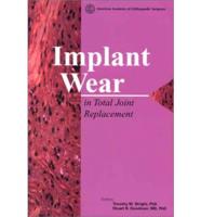 Implant Wear in Total Joint Replacement